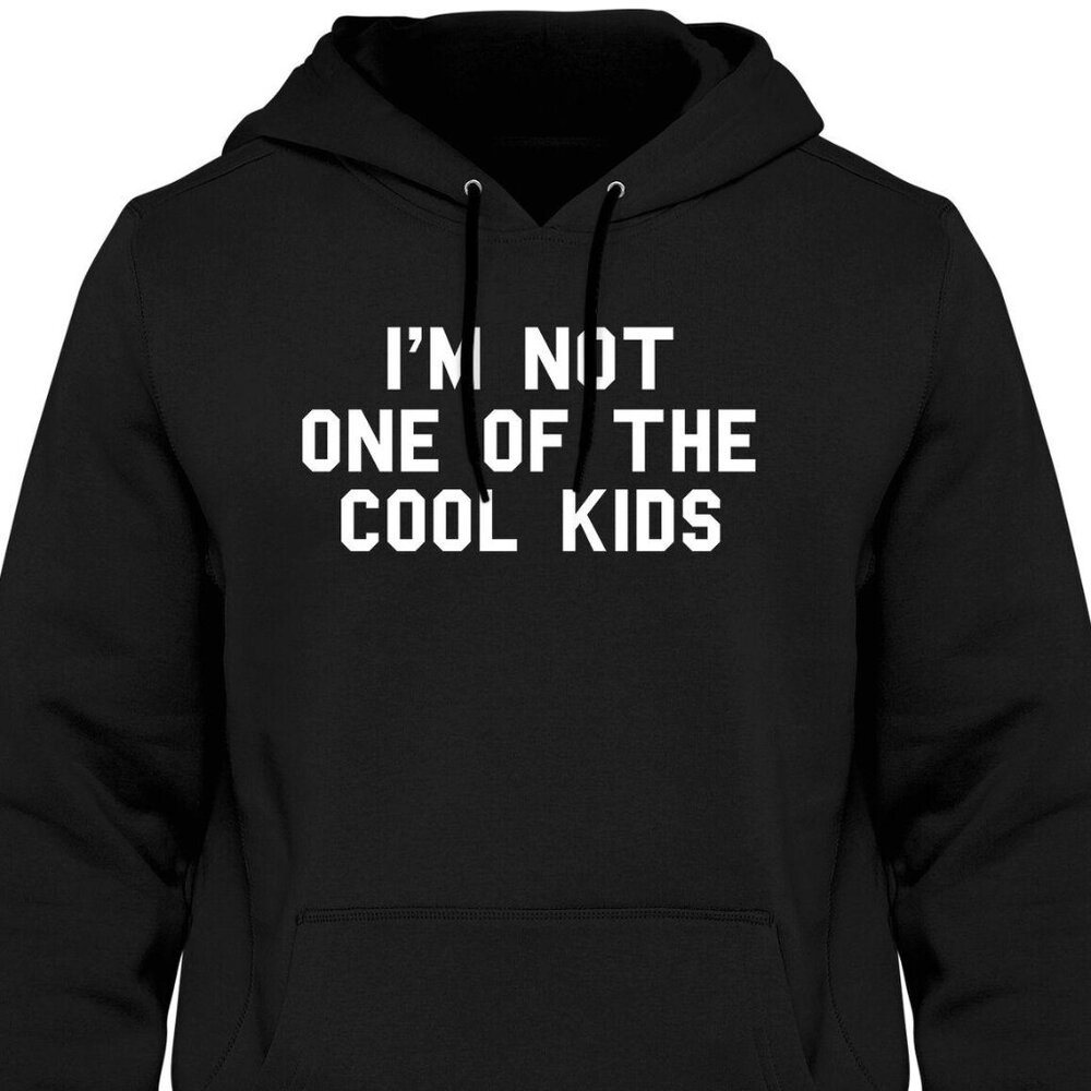 New I'm Not One Of The Cool Kids Black Hoodie Fleece Sweatshirt